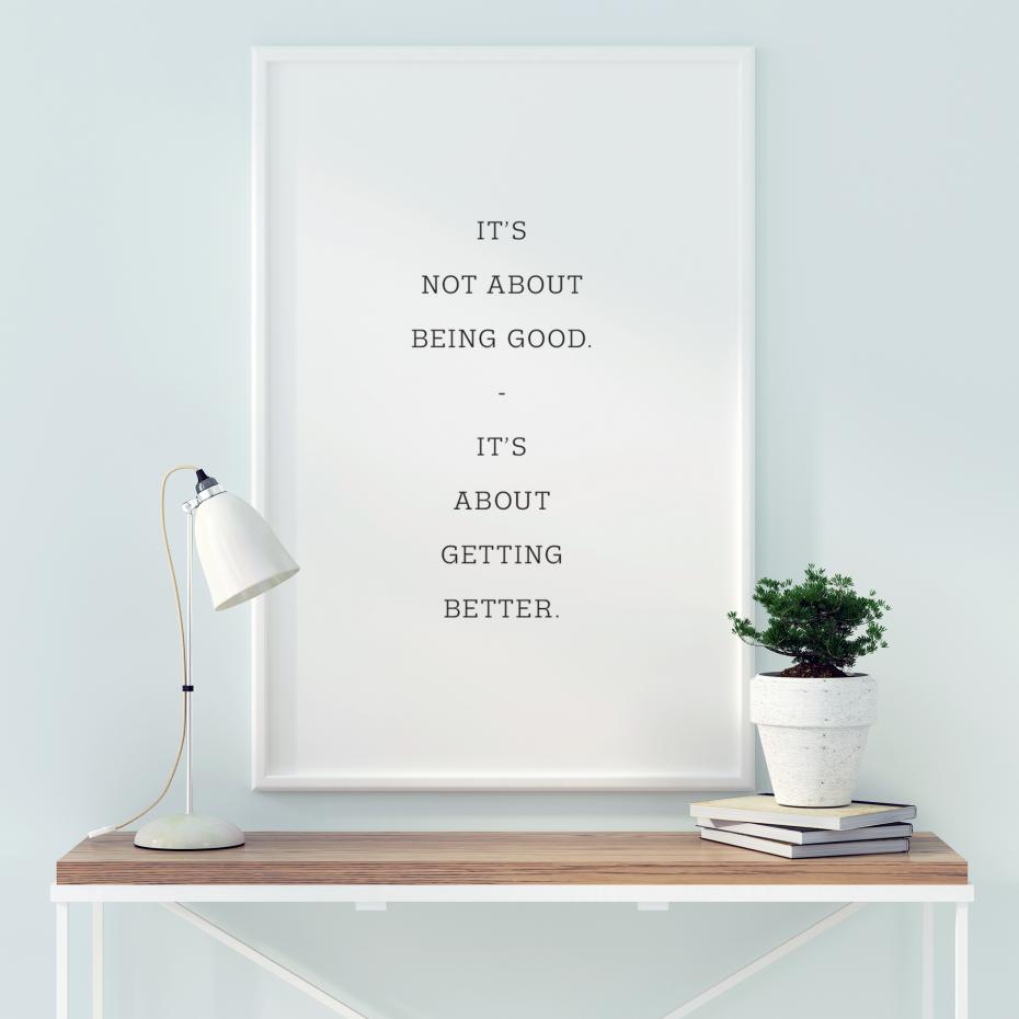 Bildverkstad It's not about being good - it's about getting better Poster