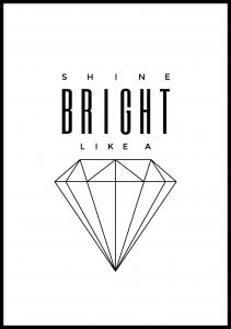 Lagervaror egen produktion Shine Bright like a diamond Poster