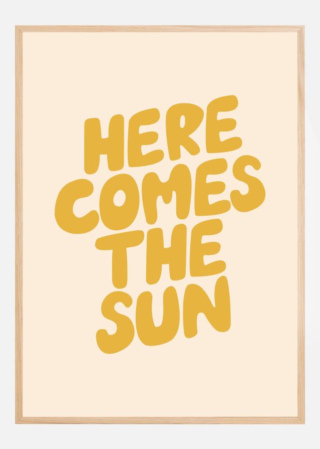 Bildverkstad Here Comes the Sun Fbedd9 Poster