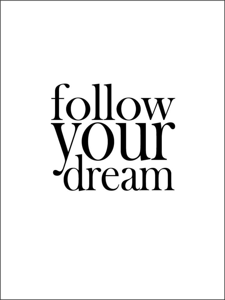 Bildverkstad Follow your dream Poster