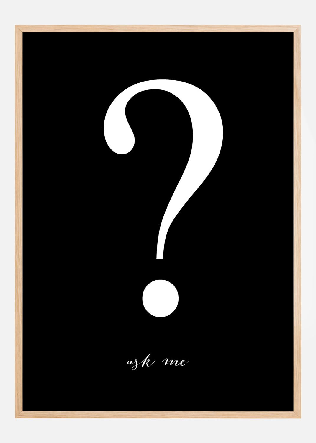 Product Image for Ask me - Zwart met witte print Poster (70x100 cm)