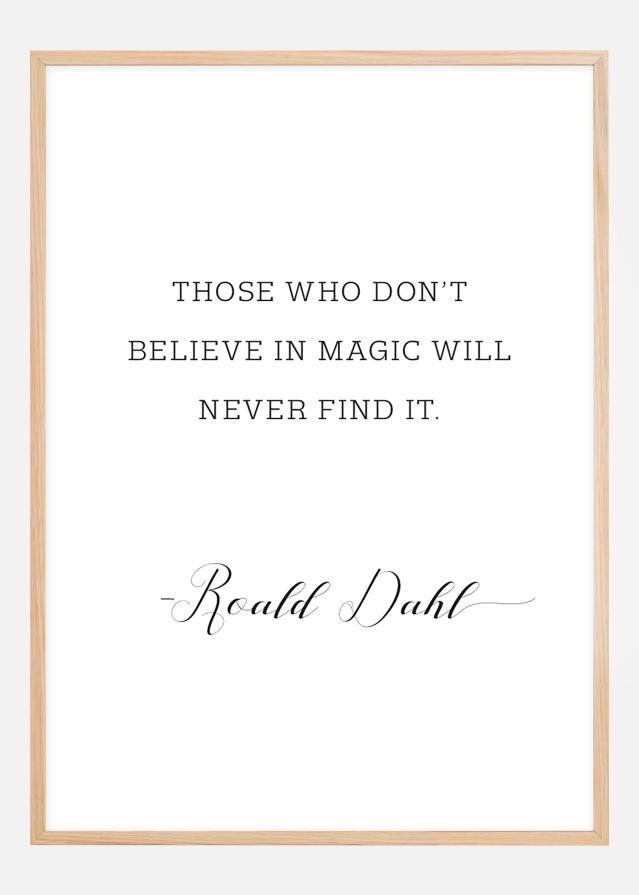 Bildverkstad Those who don't believe in magic will never find it Poster