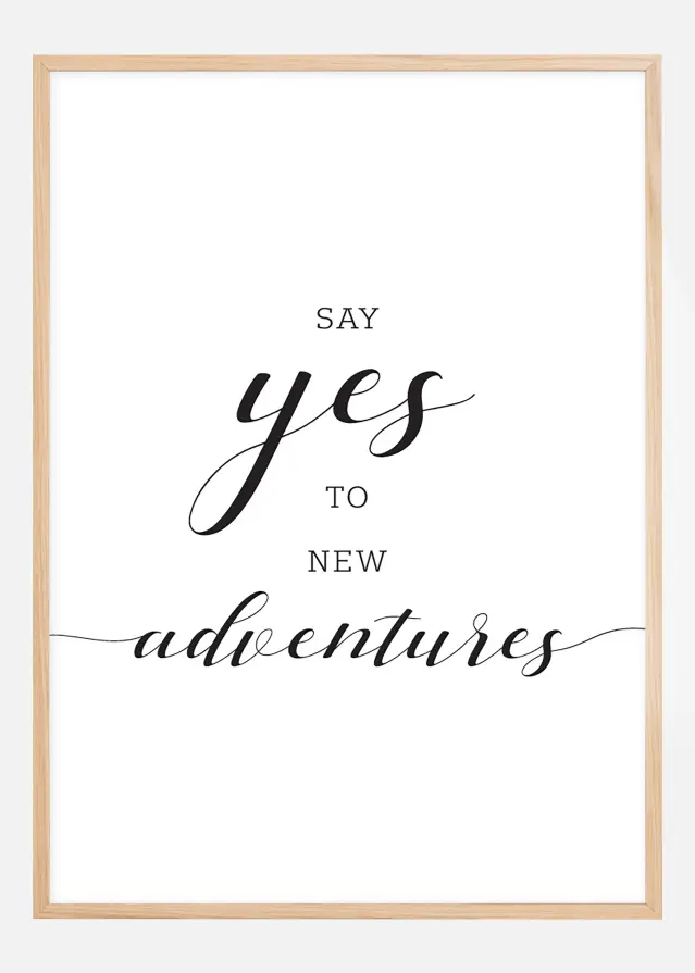 Bildverkstad Say yes to new adventures Poster