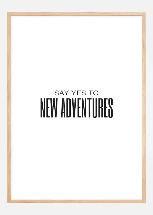 Bildverkstad Say yes to new adventures II Poster