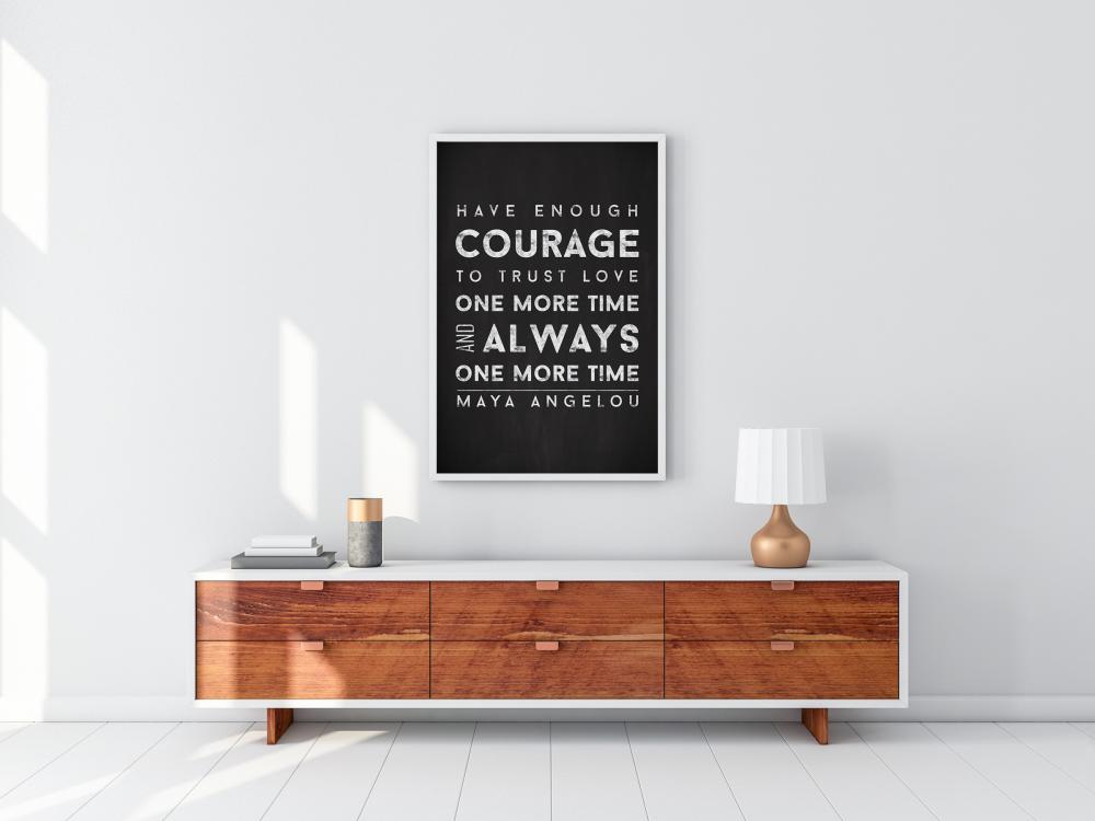Bildverkstad Maya Angelou - Have enough courage - Black