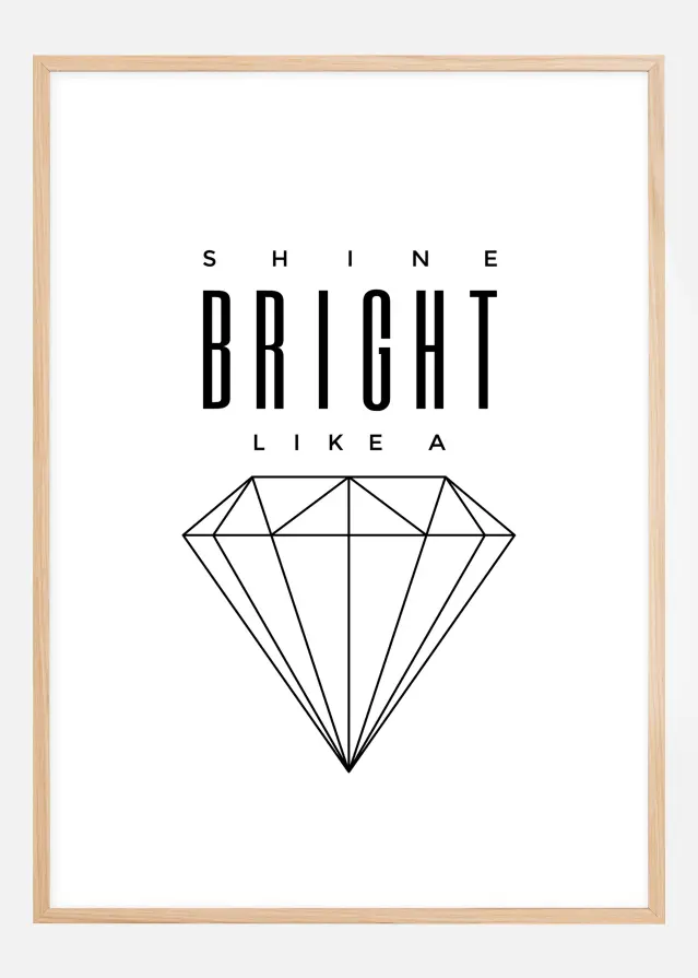 Bildverkstad Shine Bright like a diamond Poster